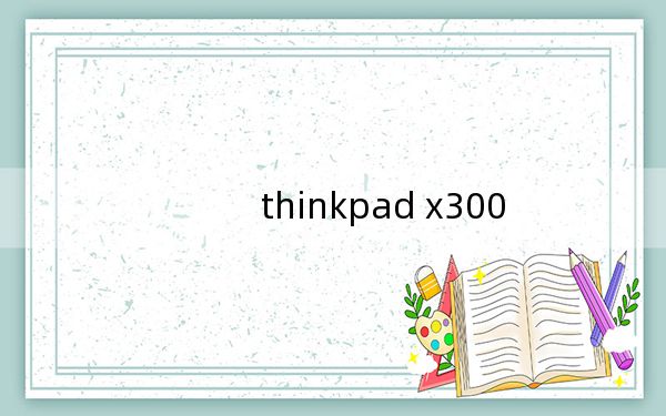 thinkpad x300