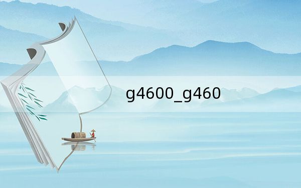 g4600_g460