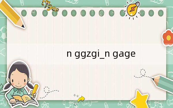 n ggzgi_n gage